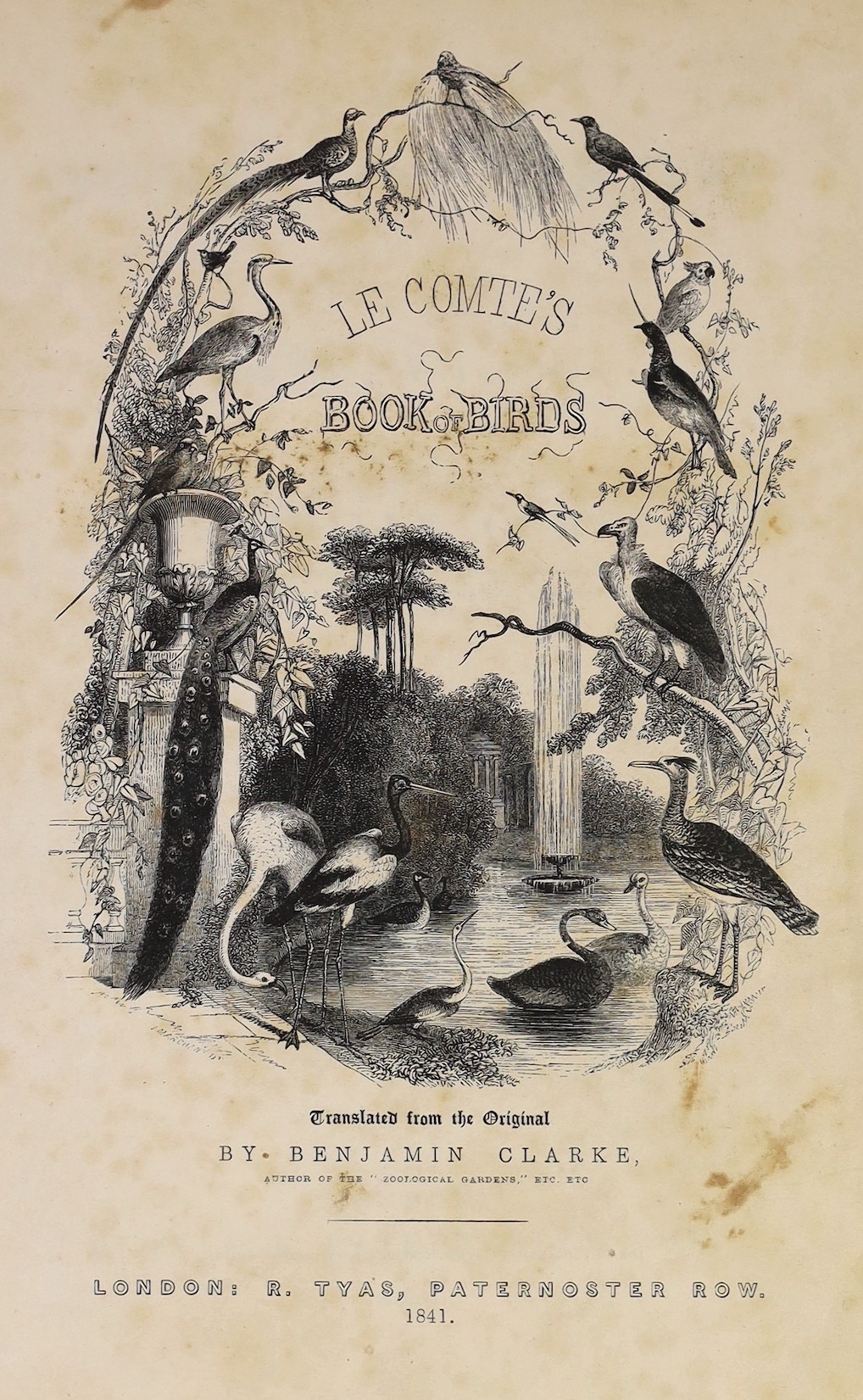 Comte, Achille - The Book of Birds: edited and abridged from the text of Buffon. Translated from the original by Benjamin Clarke. engraved pictorial and printed titles, 38 hand coloured plates (by Victor Adams); contemp.